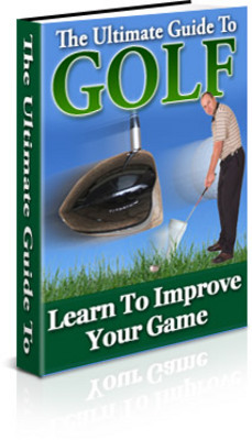 Product picture The Ultimate Guide To Golf: Learn To Improve Your Game
