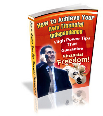 Product picture How to Achieve Your Own Financial Independence