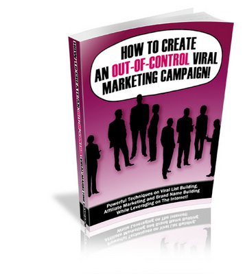 Product picture How to Create an Out-of-Control Viral Marketing Campaign