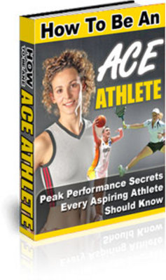 Product picture How to be an Ace Athlete
